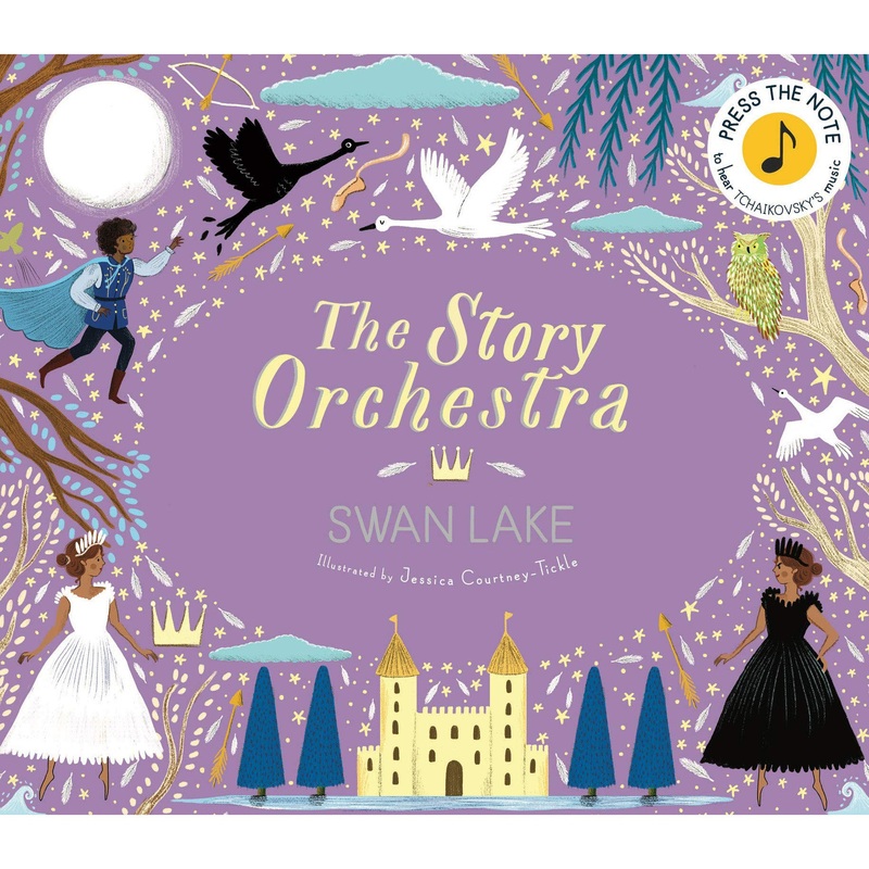 The Story Orchestra: Swan Lake: Press the Note to Hear Tchaikovsky's Music (Sound Book)