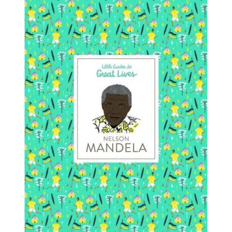 Nelson Mandela: Little Guides To Great Lives