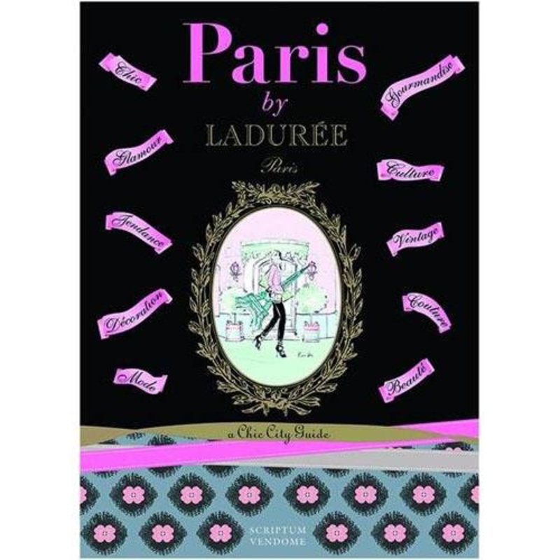 Paris By Laduree: A Chic City Guide