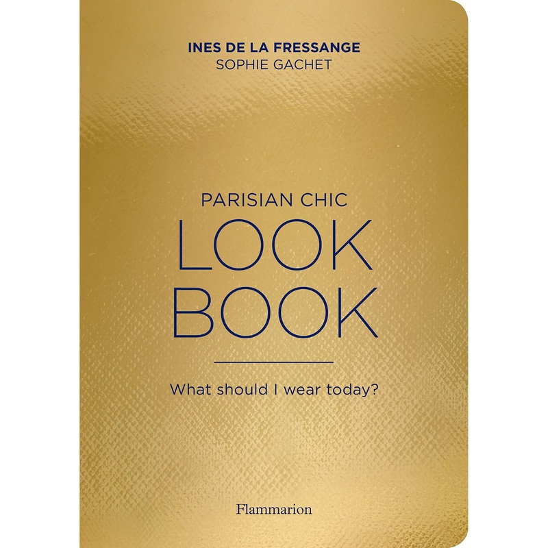 Parisian Chic Look Book: What Should I Wear Today?