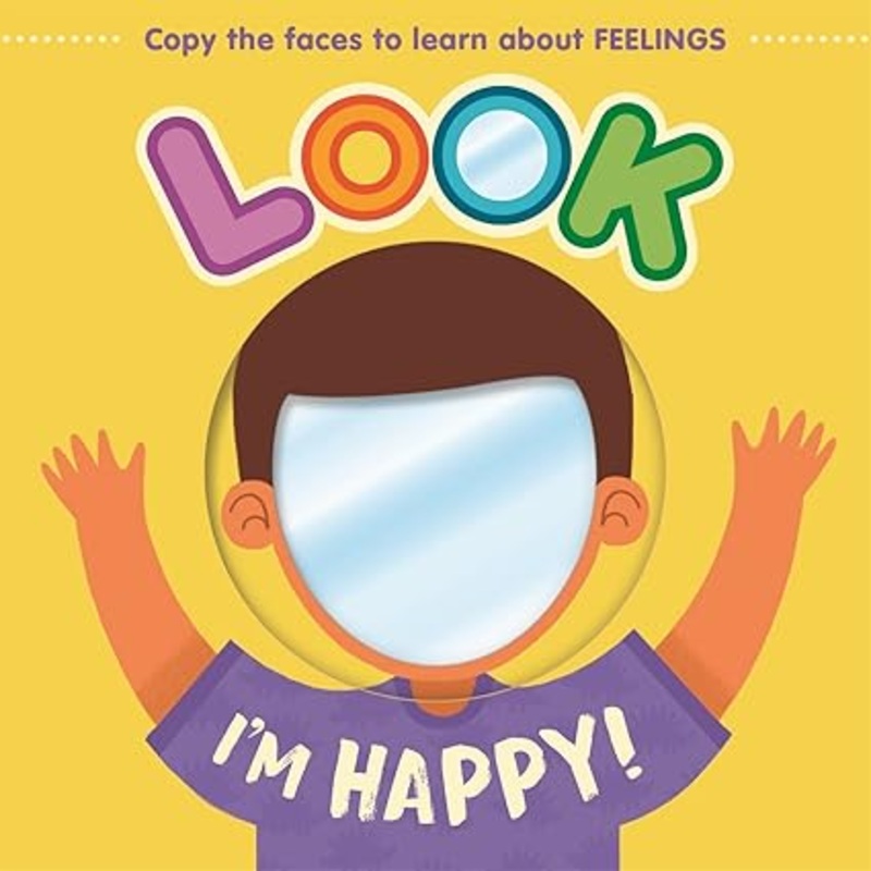 Look I'm Happy! (Mirror Book)  Lets Explore Emotions